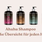 Ahuhu Shampoo Die große Übersicht für jeden Haartyp