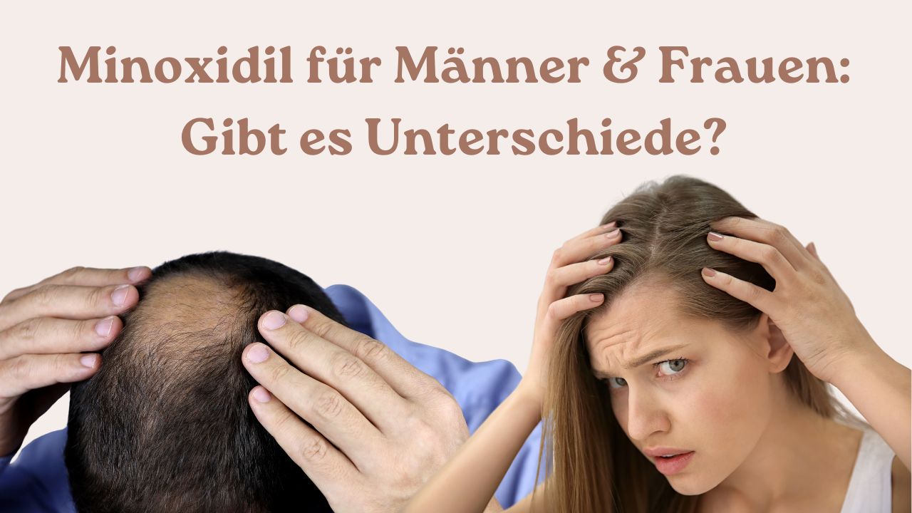 Minoxidil für Männer & Frauen Gibt es Unterschiede