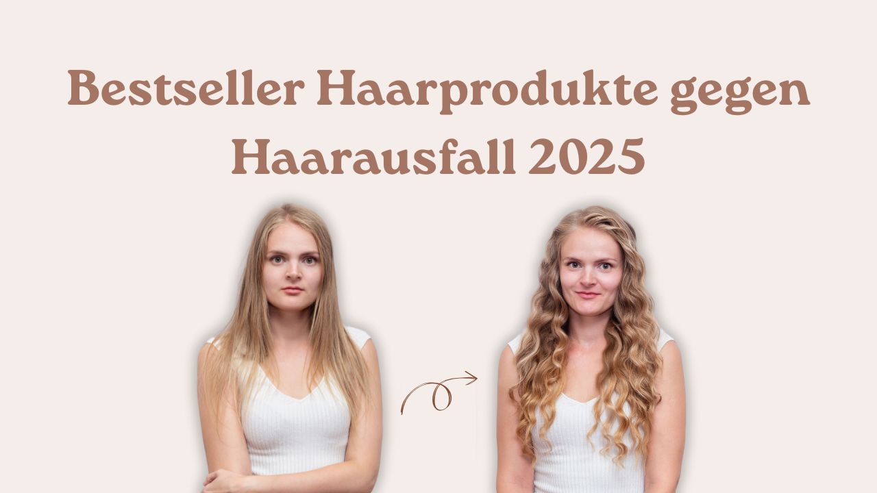 Bestseller Haarprodukte gegen Haarausfall 2025