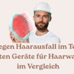 Laser gegen Haarausfall im Test 2025 Die besten Geräte für Haarwachstum im Vergleich