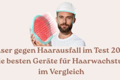 Laser gegen Haarausfall im Test 2025 Die besten Geräte für Haarwachstum im Vergleich