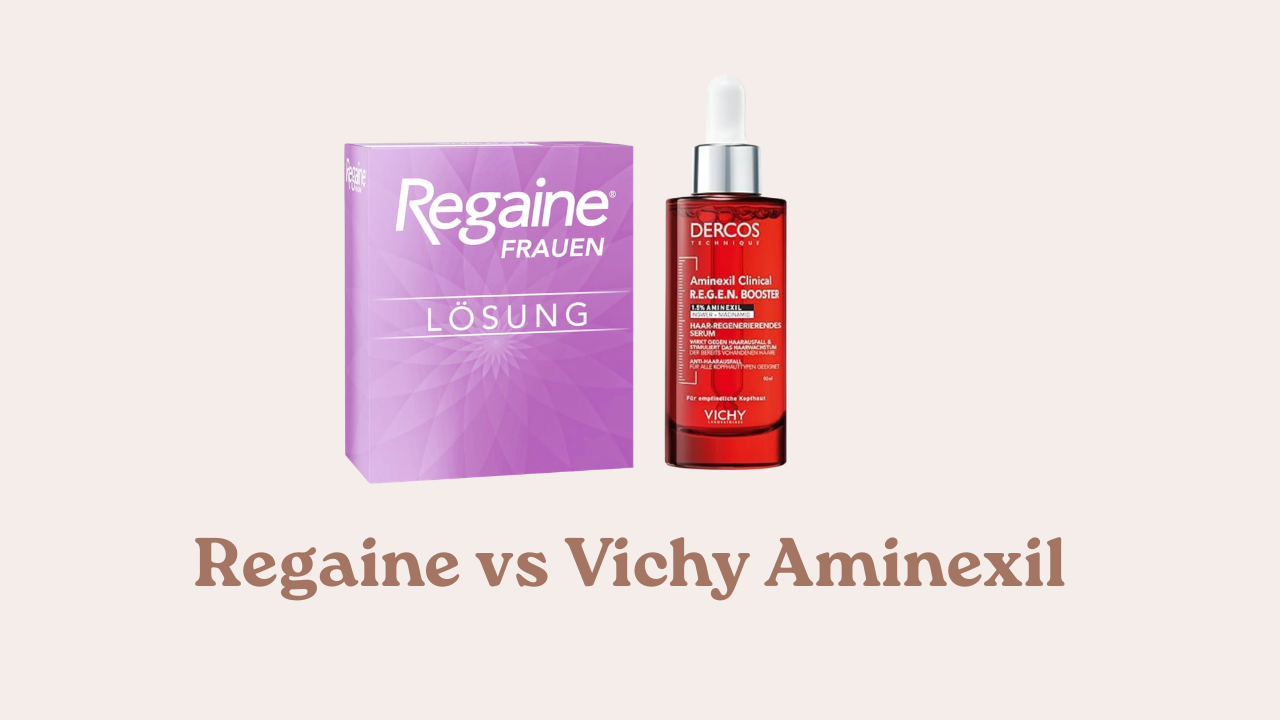 Regaine vs Vichy Aminexil Unterschiede, Wirkung und Nebenwirkungen bei Haarausfall